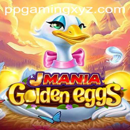 JManiaGoldenEggs: Unveiling the Latest Gaming Sensation by PPGaming
